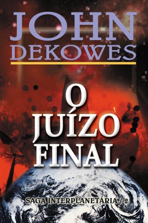O JUÍZO FINAL - Saga interplanetária - Livro 2